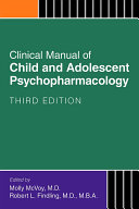 Clinical manual of child and adolescent psychopharmacology /