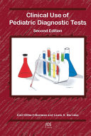 Clinical use of pediatric diagnostic tests / edited by Enid Gilbert-Barness, Lewis A. Barness ; with contributions by Irwin L. Browarsky, Mary Gilbert Lawrence, Thora S. Steffensen ; foreword by Philip M. Farrell.