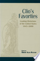 Clio's favorites : leading historians of the United States, 1945-2000 /