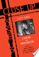 Close up, 1927-33 : cinema and modernism /