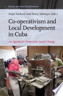 Co-operativism and local development in Cuba : an agenda for democratic social change /