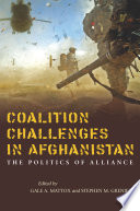 Coalition challenges in Afghanistan : the politics of alliance /