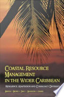 Coastal resource management in the wider Caribbean : resilience, adaptation, and community diversity /