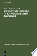 Cognitive models in language and thought / edited by Rene Dirven, Roslyn Frank, Martin Putz.