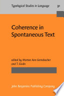 Coherence in spontaneous text / edited by Morton Ann Gerns, acher, T. Givón.
