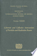 Coherent and collective interactions of particles and radiation beams : Varenna on Lake Como, Villa Monastero, 11-21 July 1995 /