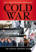 Cold War : the essential reference guide /