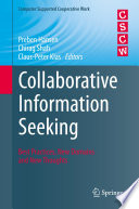 Collaborative information seeking : best practices, new domains and new thoughts /