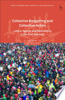 Collective bargaining and collective action : labour agency and governance in the 21st century? /