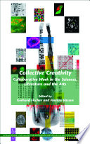 Collective creativity : collaborative work in the sciences, literature and the arts /