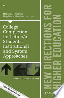 College completion for Latino/a students : institutional and system approaches /