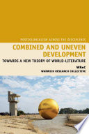 Combined and uneven development : towards a new theory of world-literature /