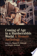 Coming of age in a hardscrabble world : a memoir anthology /