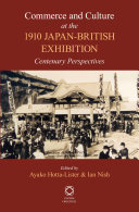 Commerce and culture at the 1910 Japan-British exhibition : centenary perspectives /