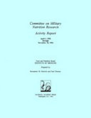 Committee on Military Nutrition Research : activity report : April 1, 1992 through November 30, 1994 / Food and Nutrition Board, Institute of Medicine, prepared by Bernadette M. Marriott and Paul Thomas.