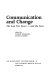 Communication and change, the last ten years--and the next / edited by Wilbur Schramm, Daniel Lerner.