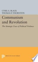 Communism and revolution : the strategic uses of political violence /