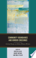 Community boundaries and border crossings : critical essays on ethnic women writers /