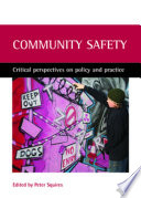 Community safety : critical perspectives on policy and practice /