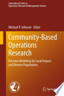 Community-Based Operations Research : Decision Modeling for Local Impact and Diverse Populations /
