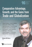 Comparative advantage, growth, and the gains from trade and globalization a festschrift in honor of Alan V. Deardorff / edited by Robert M. Stern.