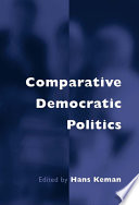 Comparative democratic politics : a guide to contemporary theory and research /