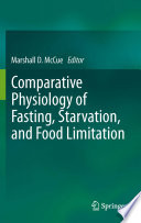 Comparative physiology of fasting, starvation, and food limitation /