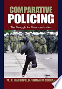 Comparative policing : the struggle for democratization / M. R. Haberfeld, Ibrahim Cerrah, editors ; copyeditor Cate Huisman ; cover designer Candice Harman.