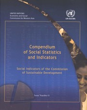 Compendium of social statistics and indicators. social indicators of the Commission of Sustainable Development / United Nations, Economic and Social Commission for Western Asia.