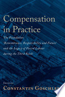 Compensation in practice : the foundation 'Remembrance, Responsibility and Future' and the legacy of forced labour during the Third Reich /