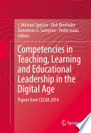 Competencies in teaching, learning and educational leadership in the digital age : papers from CELDA 2014 / J. Michael Spector, Dirk Ifenthaler, Demetrios G. Sampson, Pedro Isaías, editors.