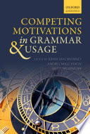 Competing Motivations in Grammar and Usage.