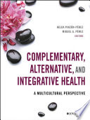Complementary, alternative, and integrative health : a multicultural perspective /
