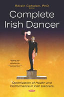 Complete Irish dancer: : optimization of health and performance in Irish dancers /