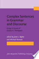 Complex Sentences in Grammar and Discourse : Essays in honor of Sandra A. Thompson /