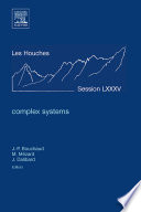 Complex systems : École d'été de Physique des Houches, session LXXXV, 3-28 July 2006 ; École thématique du CNRS /