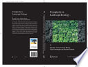 Complexity in landscape ecology / by David G. Green [and others].