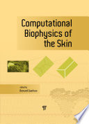 Computational biophysics of the skin / edited by Bernard Querleux.