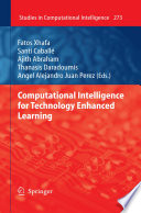 Computational intelligence for technology enhanced learning / Fatos Xhafa [and others], (eds.).