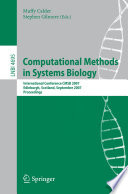 Computational methods in systems biology : international conference CMSB 2007, Edinburgh, Scotland, September 20-21, 2007 : proceedings /