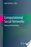 Computational social networks : mining and visualization / Ajith Abraham, editor.