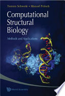 Computational structural biology : methods and applications / [edited by] Torsten Schwede, Manuel Peitsch.