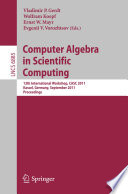 Computer algebra in scientific computing : 13th international workshop, CASC 2011, Kassel, Germany, September 5-9, 2011 : proceedings / Vladimir P. Gerdt [and others] (eds.).