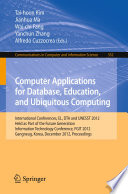 Computer applications for database, education, and ubiquitous computing : international conferences, EL, DTA and UNESST 2012, held as part of the Future Generation Information Technology Conference, FGIT 2012, Gangneug, Korea, December 16-19, 2012, proceedings /