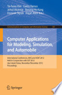 Computer applications for modeling, simulation, and automobile : international conferences, MAS and ASNT 2012 held in conjunction with GST 2012, Jeju Island, Korea, November 28-December 2, 2012, proceedings /