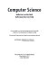 Computer science reflections on the field, reflections from the field / Committee on the Fundamentals of Computer Science--Challenges and Opportunities, Computer Science and Telecommunications Board, National Research Council of the National Academies.