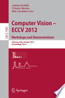 Computer vision-- ECCV 2012. Workshops and demonstrations : Florence, Italy, October 7-13, 2012, Proceedings.