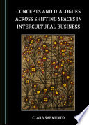 Concepts and dialogues across shifting spaces in intercultural business /