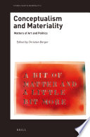 Conceptualism and materiality : matters of art and politics / edited by Christian Berger.