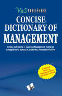 Concise dictionary of management : simple definitions of business management terms for entrepreneurs, managers, students & interested readers /